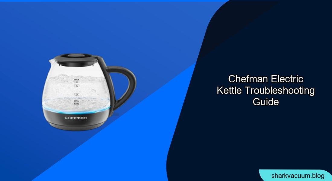 Chefman Electric Kettle Troubleshooting Guide Chefman Electric Kettle Troubleshooting Guide