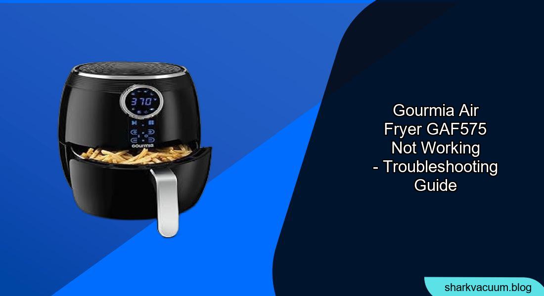 Gourmia GAF575 Air Fryer Not Working