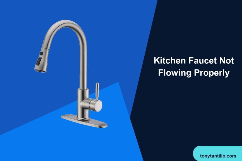 Kitchen Faucet Not Flowing Properly: Causes and Fixes
